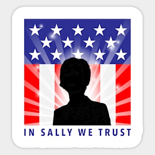 In Sally We Trust Sticker